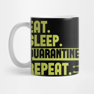 Eat sleep quarantine repeat Mug